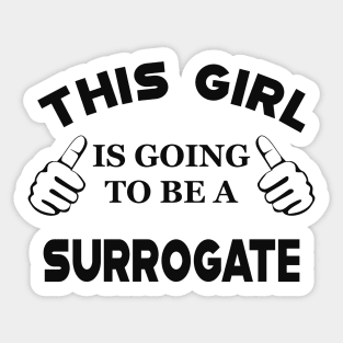 Surrogate - This girl is going to be surrogate Sticker